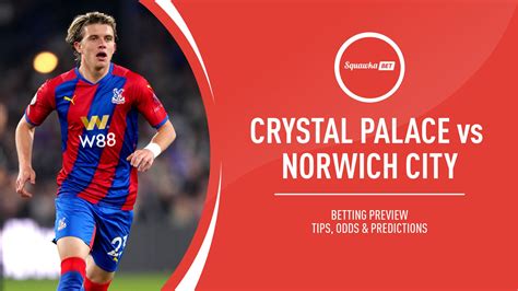 Crystal Palace v Norwich City: Prediction, Tips and Odds.